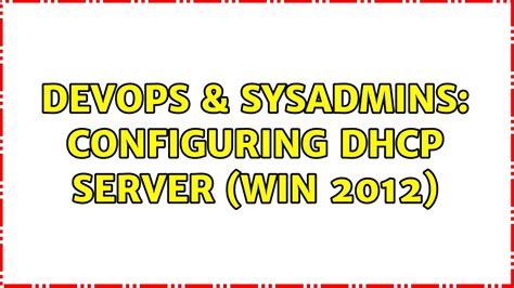 DevOps SysAdmins Configuring DHCP Server Win 2012 YouTube