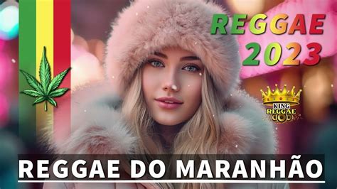 REGGAE DO MARANHÃO 2023 Seleção Top Melhor Música Reggae