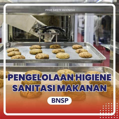 Pengelolaan Higiene Sanitasi Makanan BNSP Primesafety Indonesia