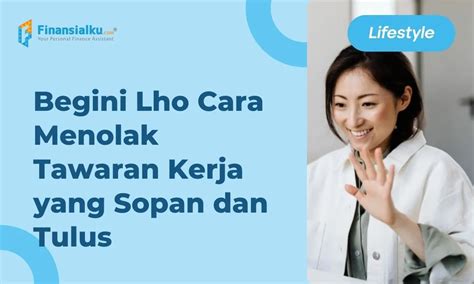 Cara Menolak Tawaran Kerja Dengan Sopan Dan Profesional