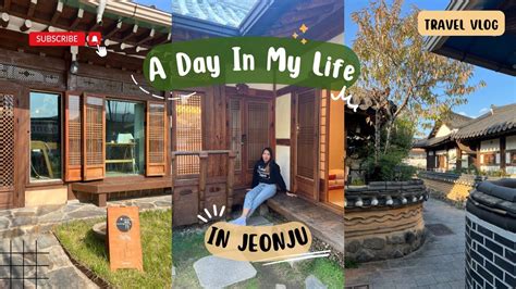 Jeonju Vlog Spending A Day At Jeonju Hanok Village Youtube