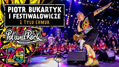 Piotr Bukartyk I Festiwalowicze Z Tylu Chmur Zako Czenie