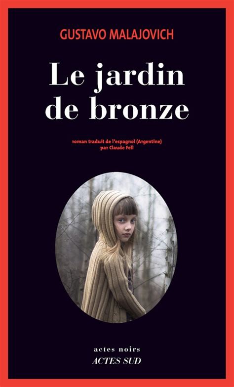 Le Jardin De Bronze By Gustavo Malajovich Literature Detective