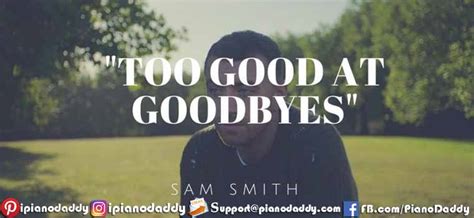 Too Good At Goodbyes Piano Notes Sam Smith Piano Mint