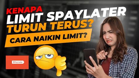 Kenapa Limit Spaylater Turun Bagaimana Cara Menaikkan Limit Kredit