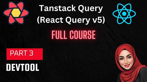 Tanstack Query React Query Tutorial Devtool Part Youtube