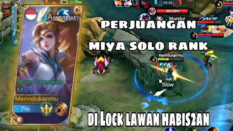 Solo Rank Miya Awal Game Di Gang Terus Sampe Kalah Farm Auto Late