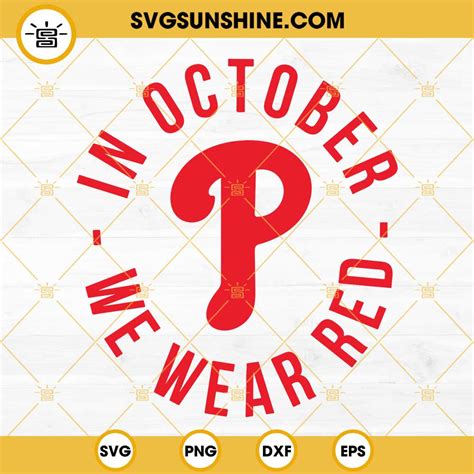 Philadelphia Phillies P SVG, In October We Wear Red SVG, Phillies SVG