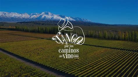 Tango Por Los Caminos Del Vino Llega Una Nueva Edici N Con