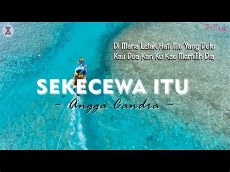 Sekecewa Itu Angga Candra Cover By Valdy Nyonk Lirik Lagu Youtube