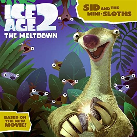 Sid And The Mini Sloths Ice Age 2 The Meltdown Frantz Jennifer