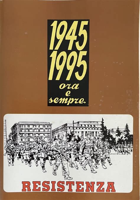 1945 1995 Ora E Sempre Resistenza Di Renzo Galeari Libri Usati Su