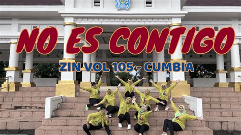 Zumba Zin Vol 105 No Es Contigo Cumbia Youtube