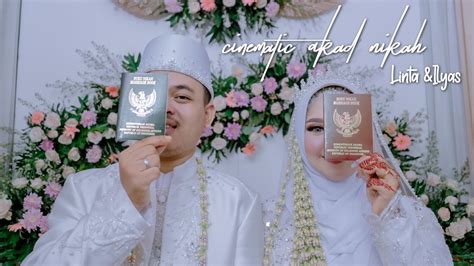 Cinematic Akad Nikah Linta Ilyas Kapuk Jakarta Barat Youtube