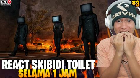 React Skibidi Toilet Selama Jam Skibidi Toilet Episode Terbaru