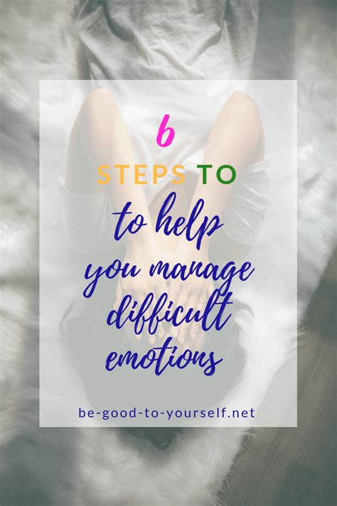 6 Steps To Handle Challenging Emotions Be Good To Yourself Emotions