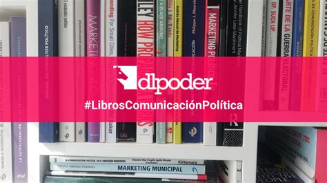 Libros De Comunicación Política Campañas Electorales Y Marketing Político