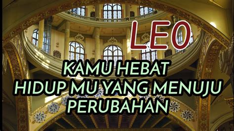 LEO KAMU HEBAT HIDUP MU YANG MENUJU PERUBAHAN YouTube