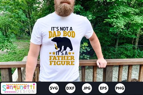 It S Not A Dad Bod It S A Father Figure Graphic By Sanqunetti Design