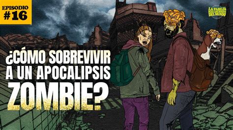 Ep 16 Cómo sobrevivir a un apocalipsis zombie YouTube