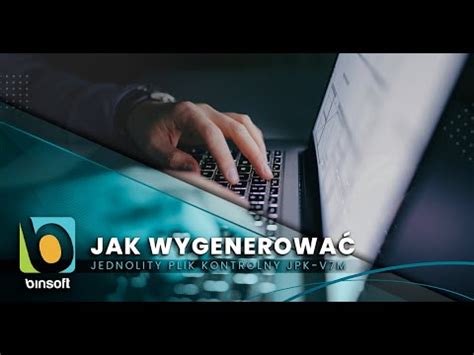 Jak wygenerować Jednolity Plik Kontrolny JPK V7M YouTube