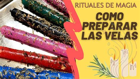 Como Vestir Y Preparar Las Velas Para Ritual De Magia Ritual De