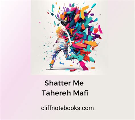 Shatter Me | Tahereh Mafi | Cliff Note Books – cliffnotebooks.com