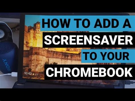 How To Add A Screensaver To Your Chromebook Or Chromebox Chrome Os