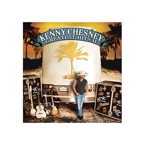 Kenny Chesney Greatest Hits Ii Cd Music And Arts