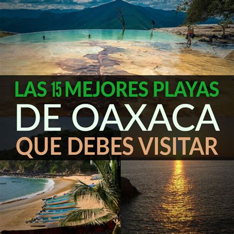 Las 15 Mejores Playas De Oaxaca Que Debes Visitar Tips Para Tu Viaje