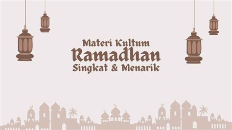 Materi Kultum Ramadhan Singkat Yang Menarik Santri Digital