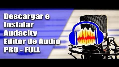 Como Descargar E Instalar Y Usar AUDACITY Para Todos Los Windows 7 8