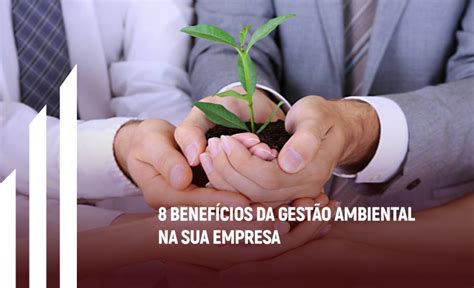 Benef Cios Da Gest O Ambiental Na Sua Empresa Sallus Engenharia