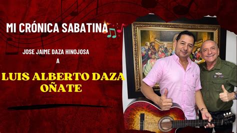 Luis Alberto Daza O Ate Mi Cr Nica Sabatina Youtube