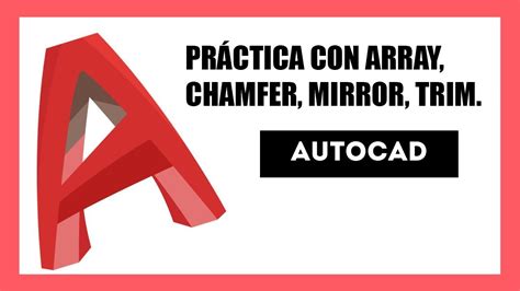 APRENDE LOS COMANDOS ARRAY CHAMFER MIRROR TRIM OFFSET AutoCAD 2D