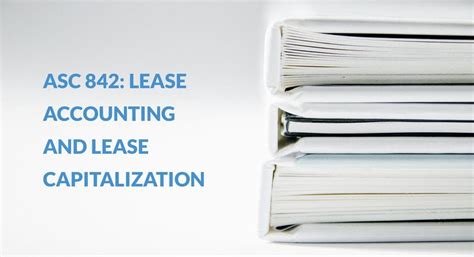 Asc 842 Lease Accounting And Lease Capitalization