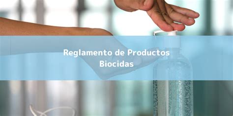 Qu Sabemos Del Reglamento De Productos Biocidas Servireach