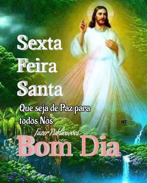 Pin de Sueli Inhasz em Bom Dia Semana 2 a Sábado Sexta feira santa