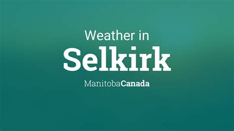 Weather for Selkirk, Manitoba, Canada