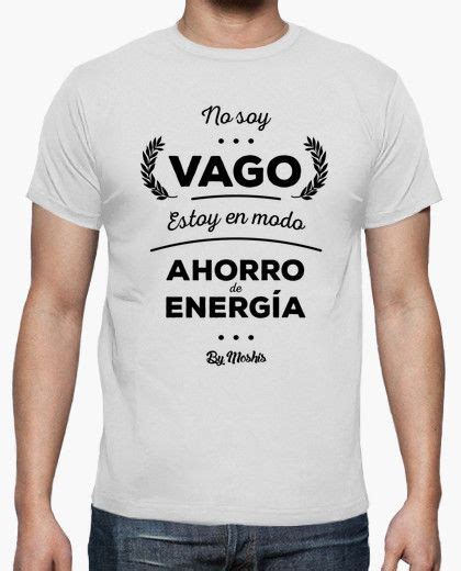 Camiseta No Soy Vago Estoy En Modo Ahorro Latostadora Camisetas