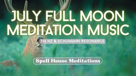 FULL MOON Meditation Music July 2023 Buck Moon 396 Hz Schumann