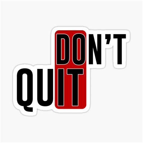 Do It Don T Quit Motivational Quotes Sticker For Sale By Words R