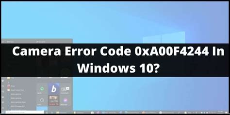 How To Fix Camera Error Code 0xA00F4244 In Windows 10