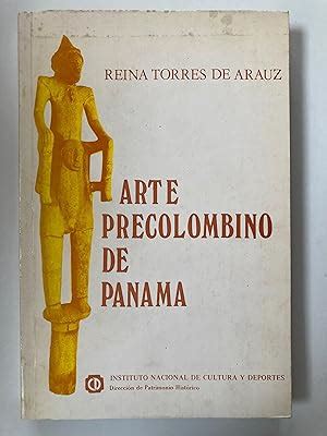 Arte precolombino de Panama by Reina Torres de Araúz Very Good Soft