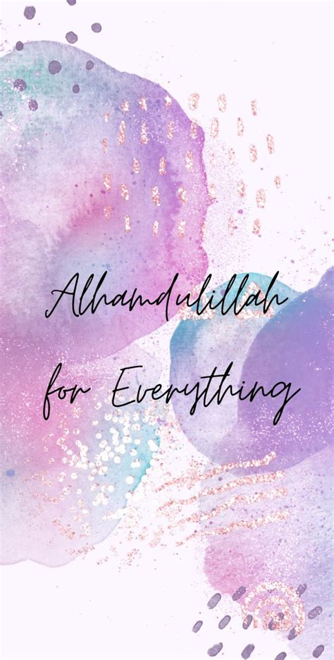 Alhamdulillah For Everything Alhamdulillah For Everything