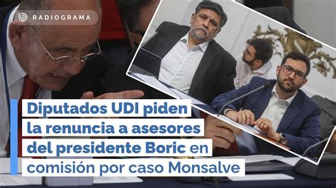 Diputados UDI Piden La Renuncia A Asesores Del Presidente Boric En