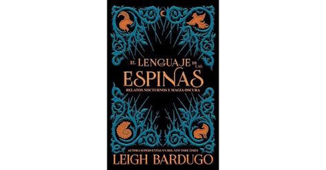 El Lenguaje De Las Espinas By Leigh Bardugo