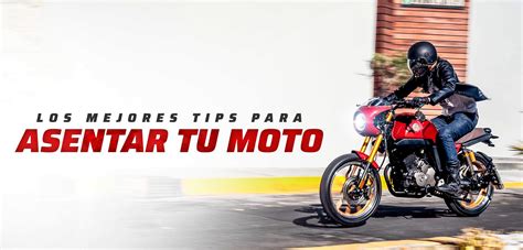 Los Mejores Tips Para Asentar Tu Moto Vento Motorcycles U S A