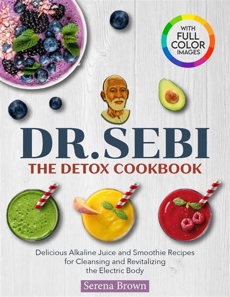 DR. SEBI: The Detox Cookbook: Delicious Alkaline Juice & Smoothie ...