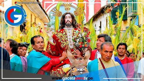 ¿cómo Se Celebra La Semana Santa En El Perú Gaceta Perú Tv